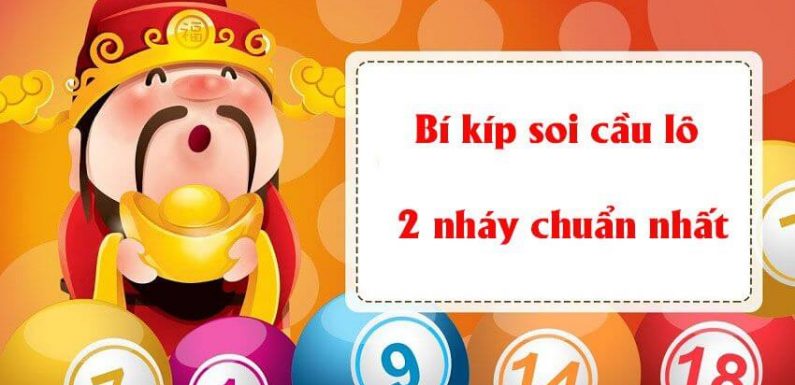 Bí kíp soi cầu lô 2 nháy chuẩn xác nhất